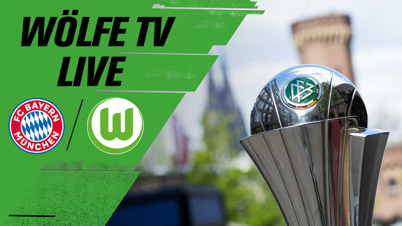 Eine VfL-Wolfsburg-Grafik zu Wölfe TV Live gegen Bayern mit dem DFB-Pokal.