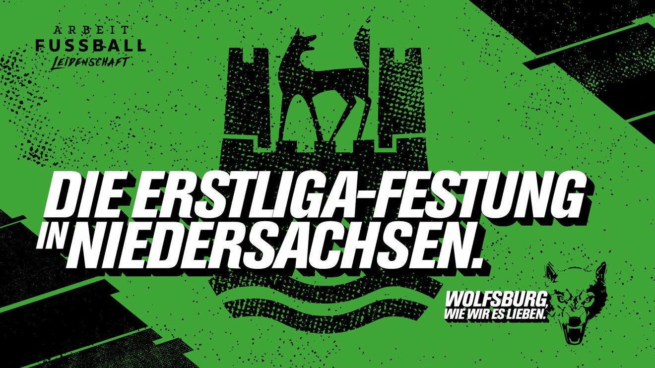 Saison-Kampagne des VfL Wolfsburg - die Erstliga-Festung in Niedersachsen.