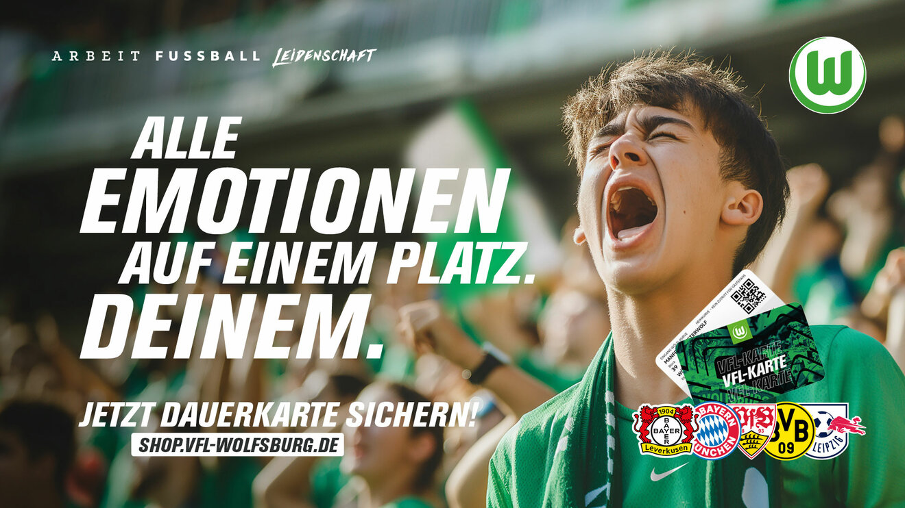 Ein Fan des VfL Wolfsburg jubelt. Daneben der Schriftzug "Alle Emotionen auf einem Platz. Deinem. Jetzt Dauerkarte sichern!"