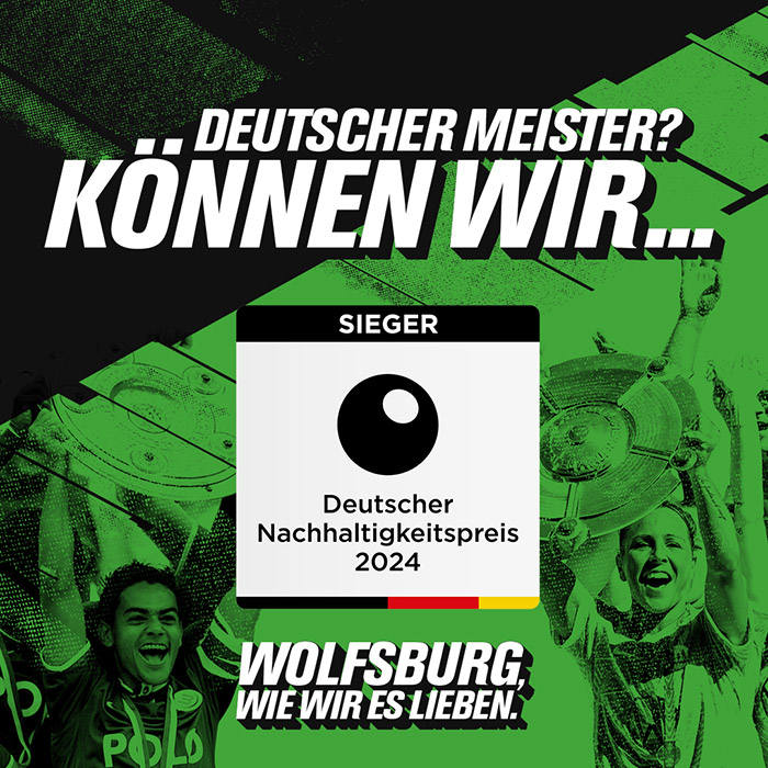 Siegel "Deutscher Nachhaltigkeitspreis 2024", sowie sie Schriftzüge "Deutscher Meister? Können wir..." und "Wolfsburg wie wir es lieben." Im Hintergrund strecken Josue und Svenja Huth die Meisterschalen in die Höhe.